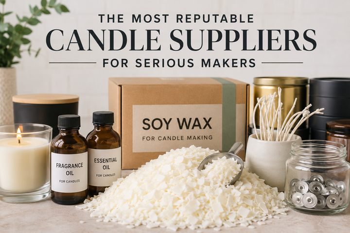 Suppliers in the Candle Making Industry–Who do I trust?